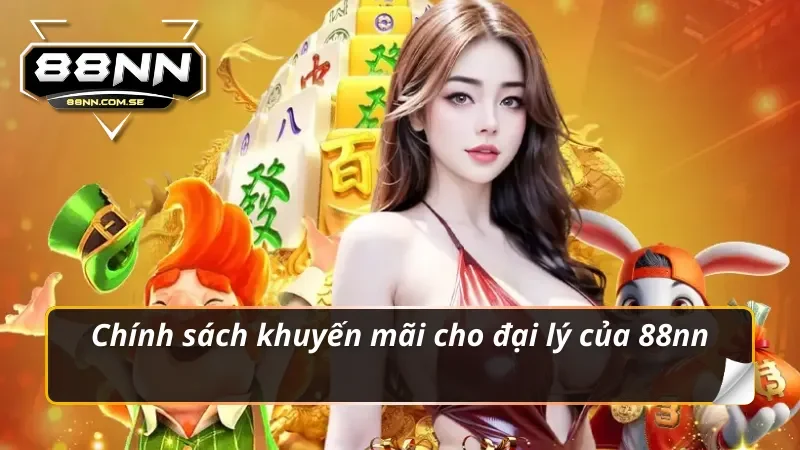 Chính sách khuyến mãi cho đại lý 88NN