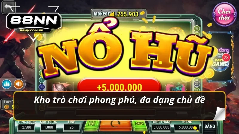 Kho trò chơi phong phú, đa dạng chủ đề trong nổ hũ 88NN